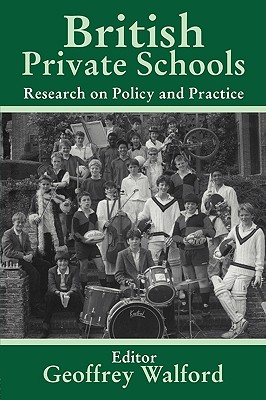 British Private Schools: Research on Policy and Practice (Woburn Education Series)