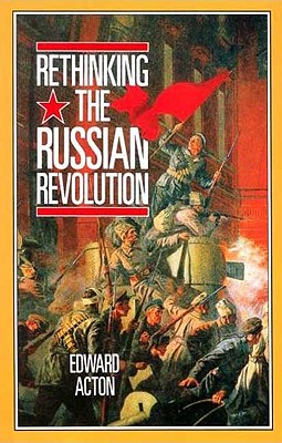 Rethinking the Russian Revolution (Reading History)