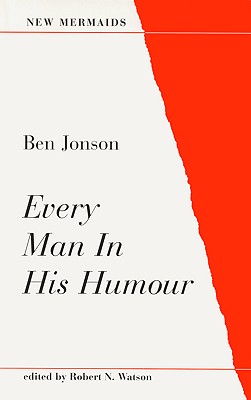Every Man in His Humour (New Mermaids)