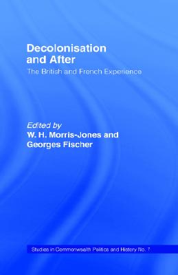 Decolonisation and After (Studies in Commonwealth Politics and History)
