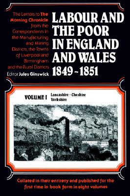 Labour and the Poor in England and Wales 1849-1951: Vol. 1, Lancashire - Cheshire, Yorkshire
