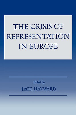 The Crisis of Representation in Europe (Special Issue of West European Politics)