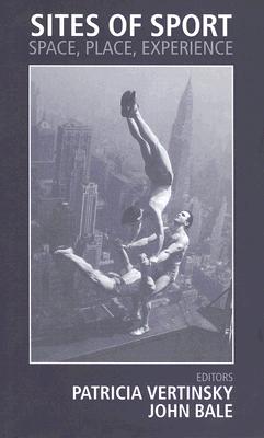 Sites of Sport (Sport in the Global Society)