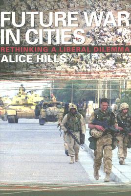 Future War In Cities: Rethinking a Liberal Dilemma