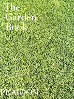 The Garden Book Abbs, Barbara; Bowe, Patrick; Bradley-Hole, Kathryn and TM Garden Solutions