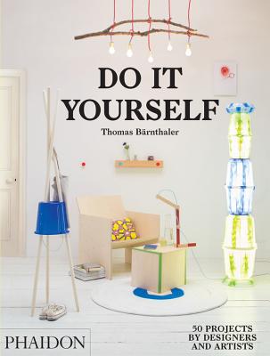 Image for Do It Yourself: 50 Projects by Designers and Artists