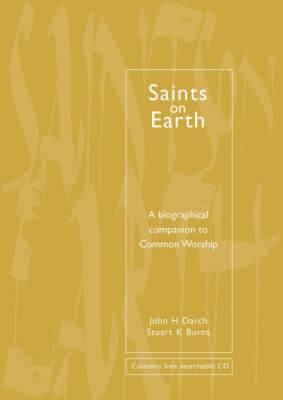 Common Worship: Saints on Earth: A Biographical Companion to Common Worship (Common Worship: Services and Prayers for the Church of England)