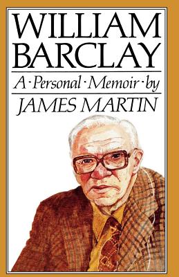 William Barclay. A Personal Memoir.