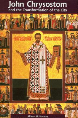 Image for John Chrysostom and the Transformation of the City