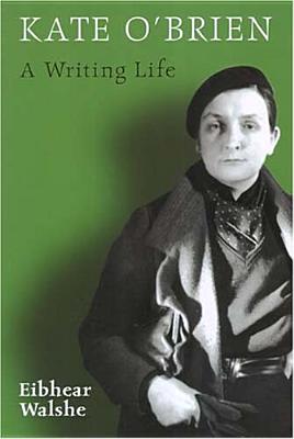 Kate O'Brien: A Writing Life