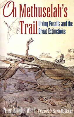 On Methuselah's Trail: Living Fossils and the Great Extinctions