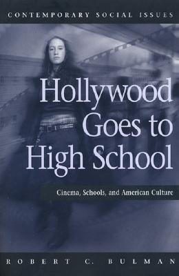 Image for Hollywood Goes to High School: Cinema, Schools, and American Culture