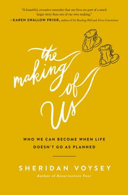 Image for The Making of Us: Who We Can Become When Life Doesnt Go As Planned The Making of Us: Who We Can Become When Life Doesnt Go As Planned