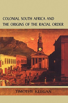 Colonial South Africa: The Origins of the Racial Order