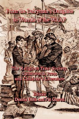 From the Dairyman's Daughter to Worrals of the WAAF: The RTS, Lutterworth Press and Children's Literature