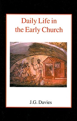 Image for Daily Life in the Early Church (Studies in the Church Social History of the First Five Centu)