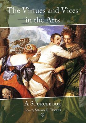 The Virtues and Vices in the Arts: A Sourcebook