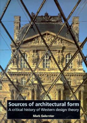 Sources of architectural form: A critical history of western design theory