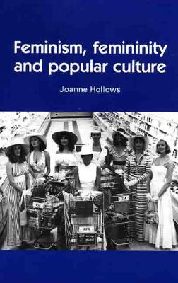 Feminism, femininity and popular culture (Inside Popular Film MUP)