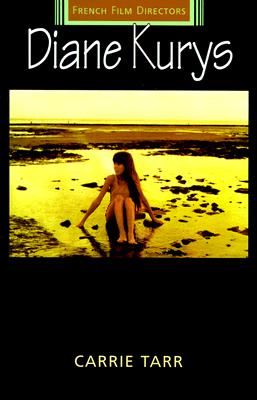 Diane Kurys (French Film Directors Series)