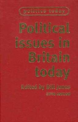 Political Issues in Britain Today (Politics Today)