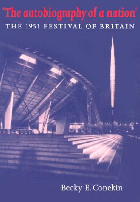 The Autobiography of a Nation: The 1951 Festival of Britain