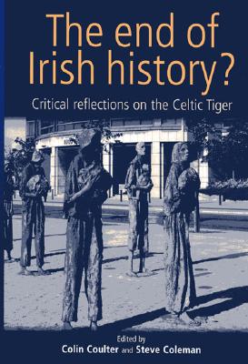 The end of Irish history: Reflections on the Celtic Tiger