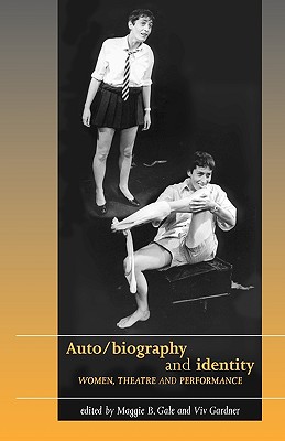 Auto/biography and identity (Women, Theatre and Performance)
