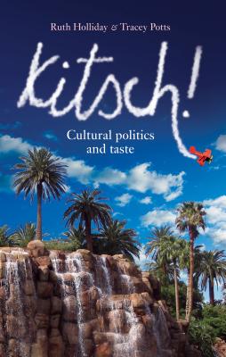 Kitsch!: Cultural politics and taste