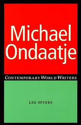 Michael Ondaatje (Contemporary World Writers)