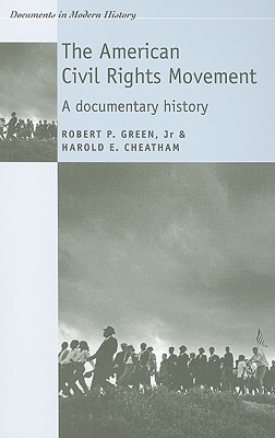 The American civil rights movement: A documentary history (Documents in Modern History)