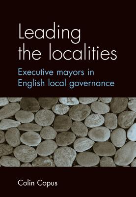 Leading the localities: Executive mayors in English local governance