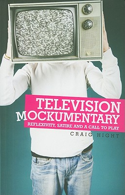 Television mockumentary: Reflexivity, satire and a call to play