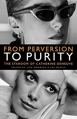 From Perversion to Purity: The stardom of Catherine Deneuve