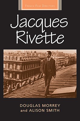 Jacques Rivette (French Film Directors Series)