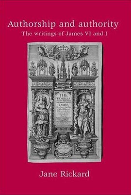 Authorship and authority: The writings of James VI and I