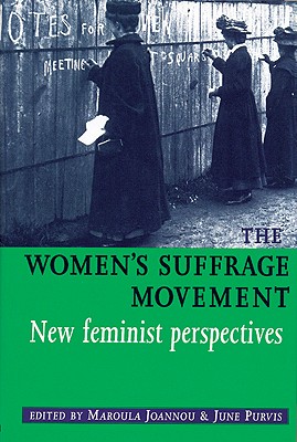 The Women's Suffrage movement: *New feminist perspectives*