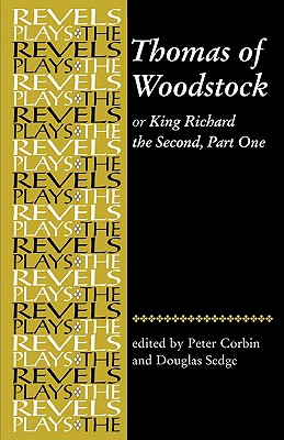 Thomas of Woodstock (The Revels Plays)