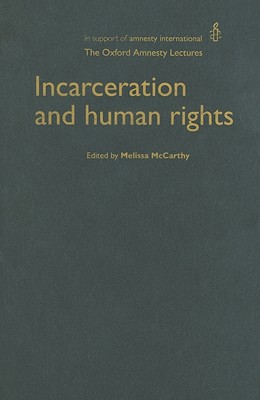 Incarceration and human rights: The Oxford Amnesty Lectures