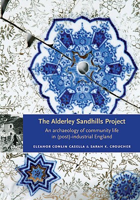 The Alderley Sandhills Project: An archaeology of community life in (post-) industrial England
