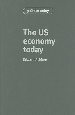 The US Economy Today (Politics Today)