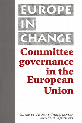 Committee governance in the European Union (Europe in Change)