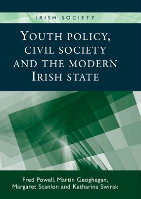 Youth policy, civil society and the modern Irish state (Irish Society)