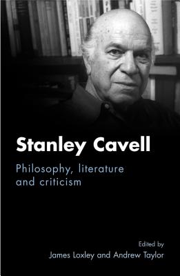 Stanley Cavell: Philosophy, literature and criticism