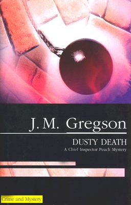 #9 An Inspector Peach Mystery: Dusty Death