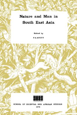 Nature and Man in South East Asia (Collect Papers In Oriental And African Studies)