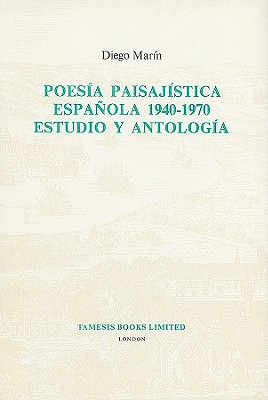 Poesa Paisajstica Espaola 1940-1970: Estudio y Antologa (Monografas A) Marn, Diego