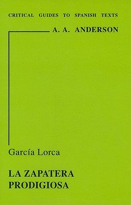 Garcia Lorca: La zapatera prodigiosa (Critical Guides to Spanish & Latin American Texts and Films)