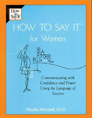 Image for How to Say It For Women: Communicating with Confidence and Power Using the Language of Success How to Say It For Women: Communicating with Confidence and Power Using the Language of Success