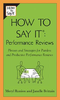 How To Say It Performance Reviews: Phrases and Strategies for Painless and Productive Performance Reviews (How to Say It)